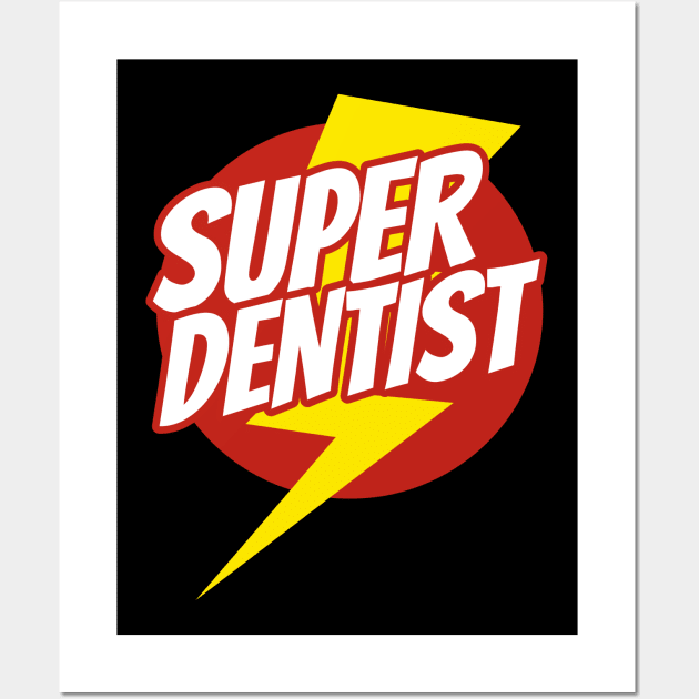 Super Dentist - Funny Dentist Superhero - Lightning Edition Wall Art by isstgeschichte